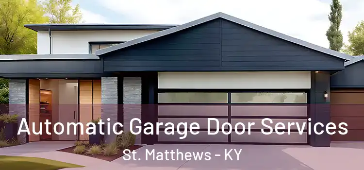  Automatic Garage Door Services St. Matthews - KY
