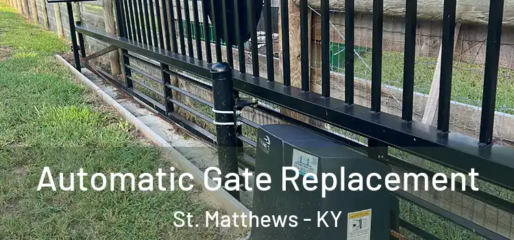  Automatic Gate Replacement St. Matthews - KY