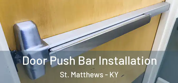  Door Push Bar Installation St. Matthews - KY