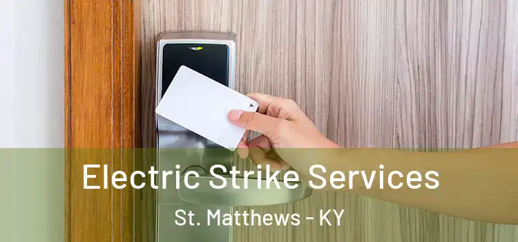  Electric Strike Services St. Matthews - KY