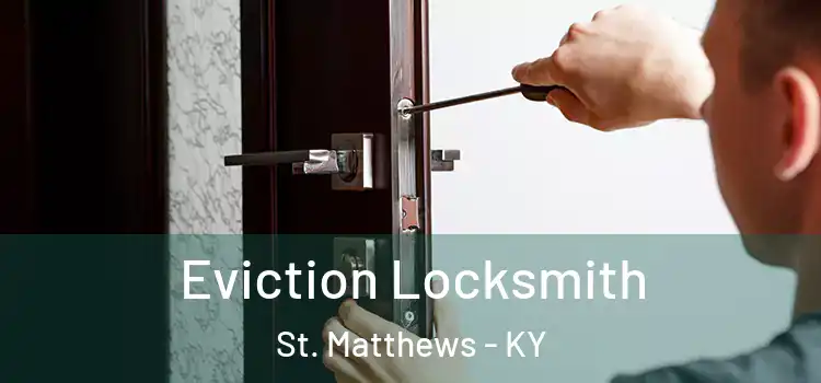  Eviction Locksmith St. Matthews - KY