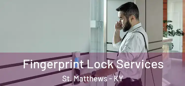  Fingerprint Lock Services St. Matthews - KY