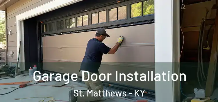 Garage Door Installation St. Matthews - KY