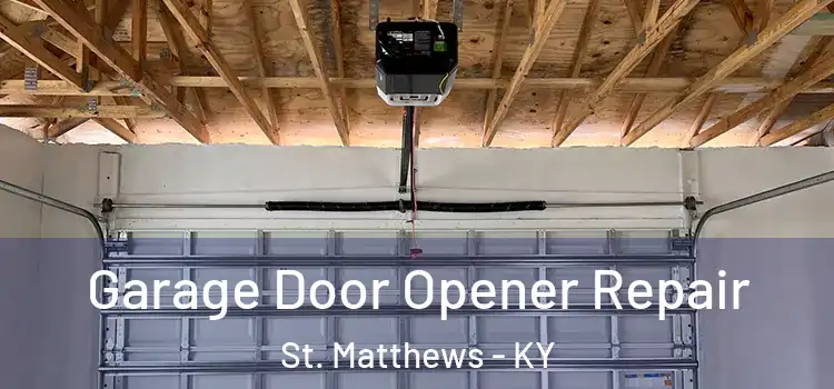  Garage Door Opener Repair St. Matthews - KY