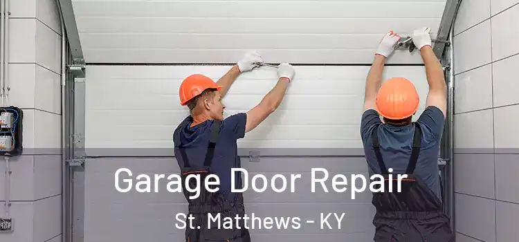  Garage Door Repair St. Matthews - KY