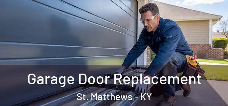  Garage Door Replacement St. Matthews - KY