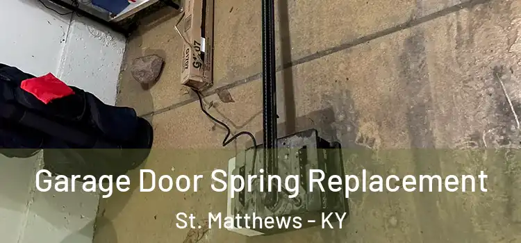  Garage Door Spring Replacement St. Matthews - KY