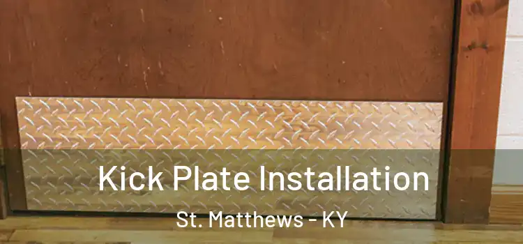  Kick Plate Installation St. Matthews - KY