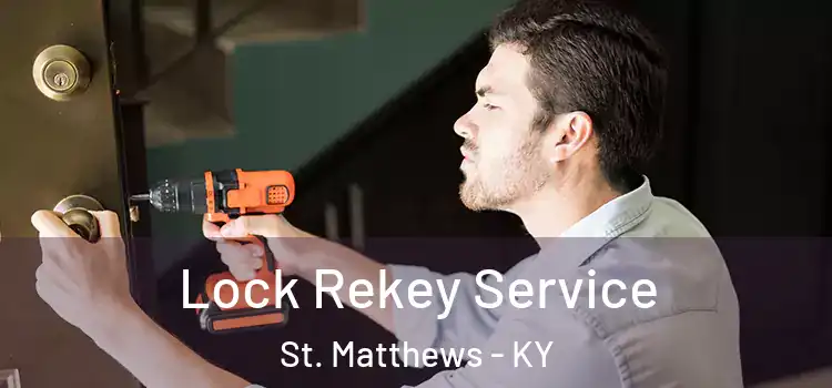  Lock Rekey Service St. Matthews - KY