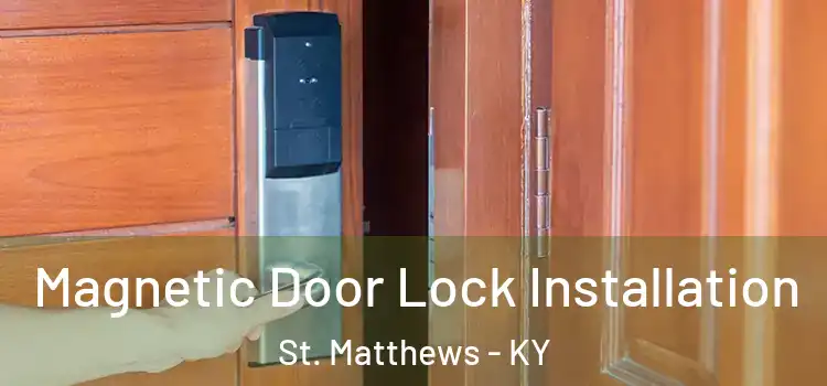  Magnetic Door Lock Installation St. Matthews - KY