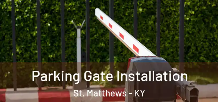  Parking Gate Installation St. Matthews - KY