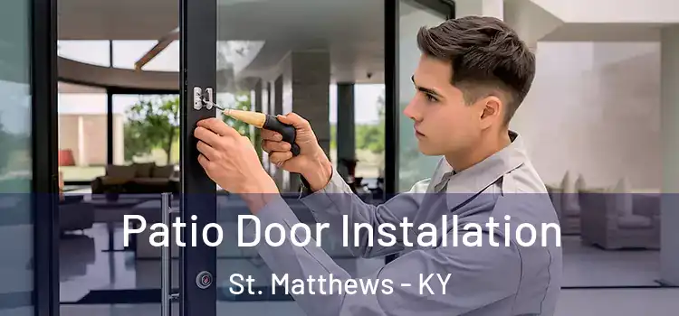 Patio Door Installation St. Matthews - KY