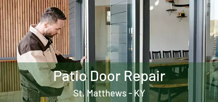 Patio Door Repair St. Matthews - KY