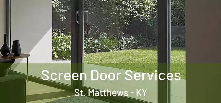  Screen Door Services St. Matthews - KY